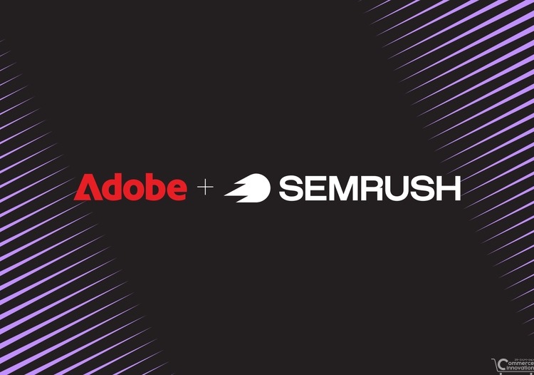 アドビがSemrushを買収 AI時代のブランド可視性戦略とは